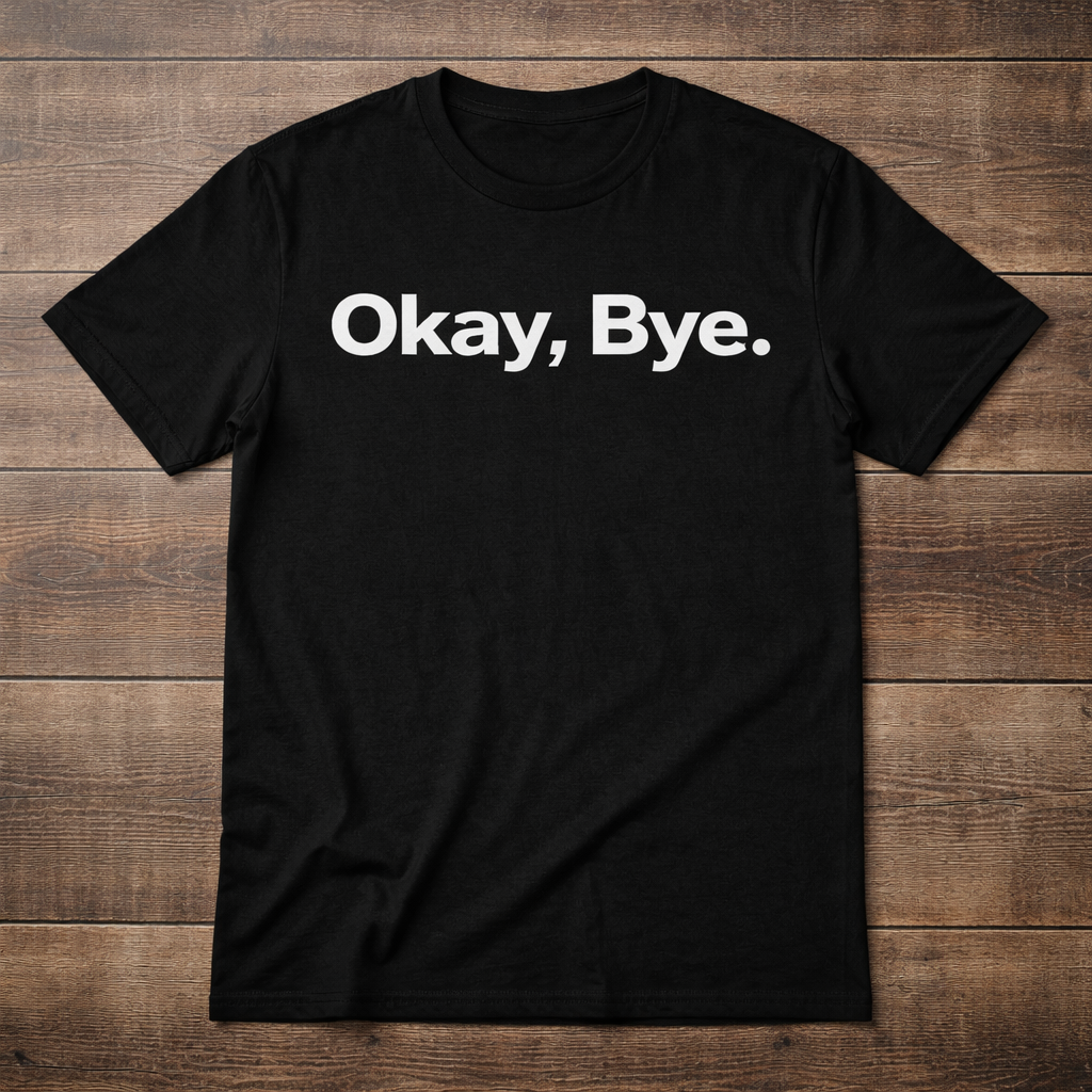 Okay Bye