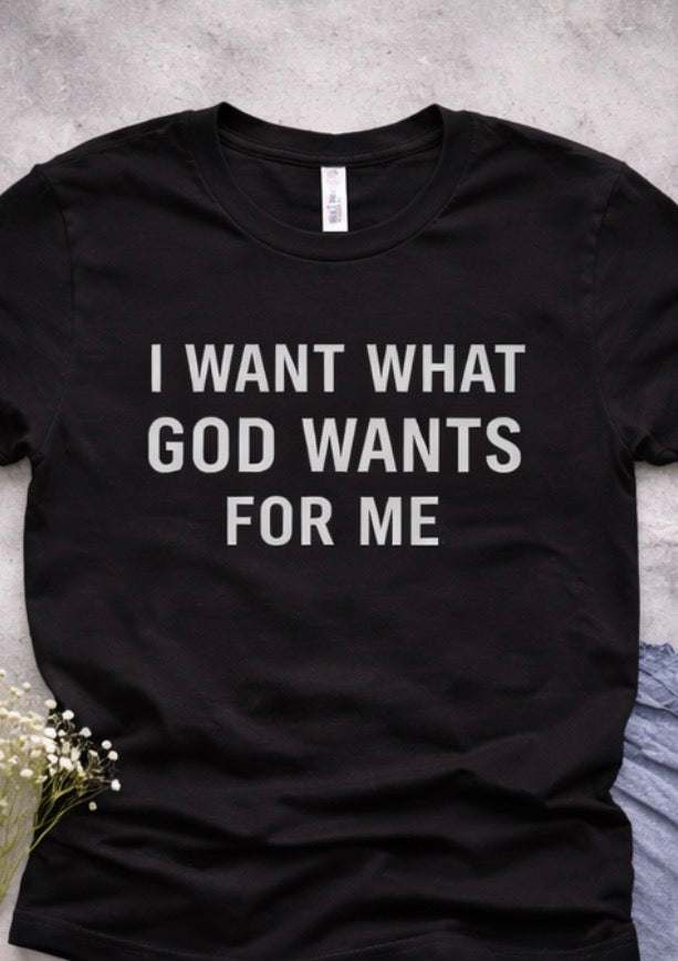 I want what God wants for me