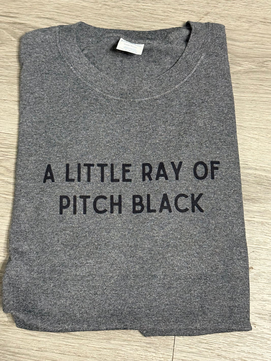 Little Ray of Pitch Black T or sweatshirt