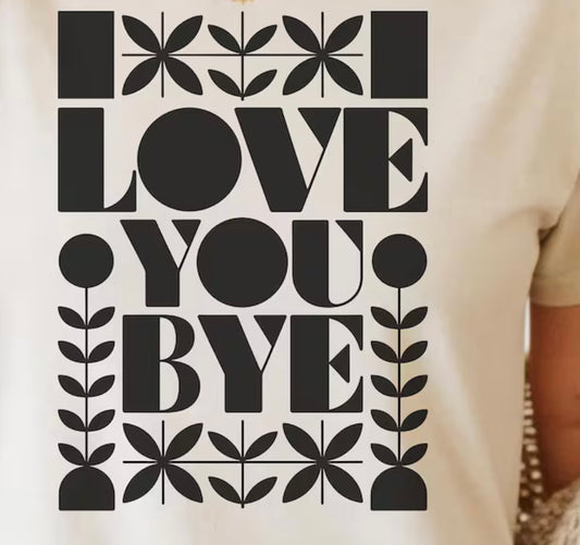 Love you bye 2