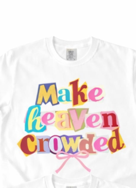 Make heaven crowded