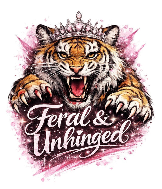 Feral & unhinged