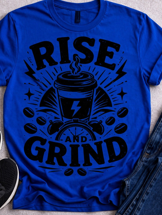 Rise and Grind  sublimation