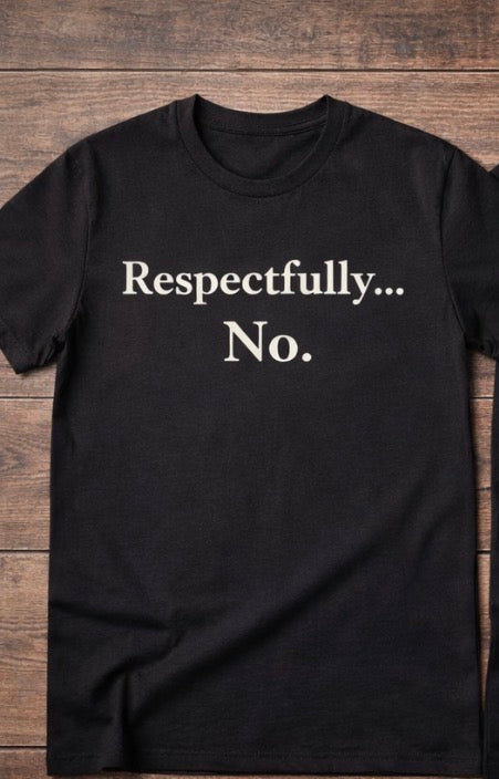 Respectfully NO